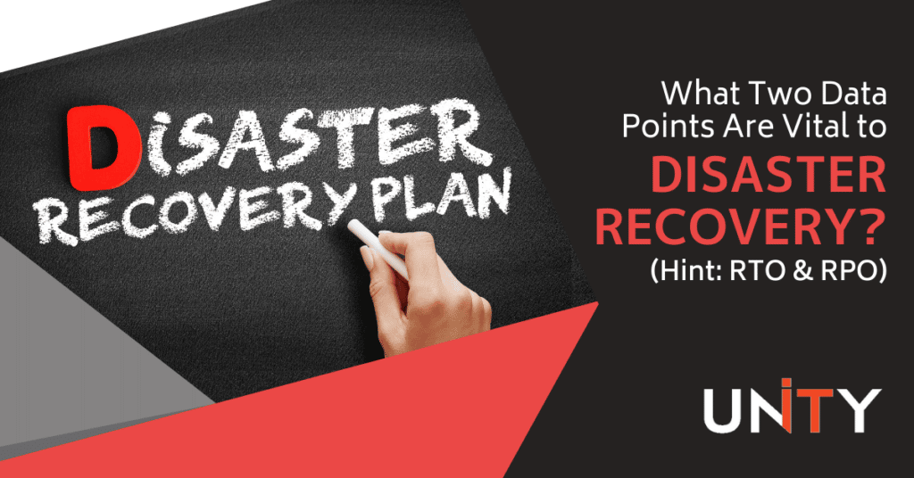What Two Data Points Are Vital to Disaster Recovery? (Hint: RTO & RPO)