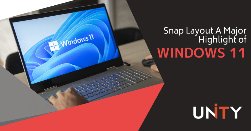 Snap Layout A Major Highlight of Windows 11